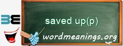 WordMeaning blackboard for saved up(p)